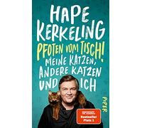 Pfoten vom Tisch!: Meine Katzen, andere Katzen und ich | Der SPIEGEL-Bestseller #1