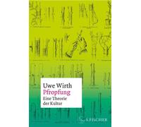 Pfropfung - Eine Theorie der Kultur - Uwe Wirth - Fischer E-Books - ebook (ePub) - Livre