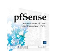 pfSense - Administrez et sécurisez vos infrastructures réseau