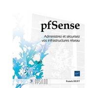 PfSense - Administrez et sécurisez vos infrastructures réseau - Franck Huet - Eni Editions - broché - Manuel