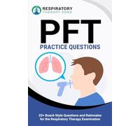 PFT Practice Questions: 25+ Board-Style Questions and Rationales on Pulmonary Function Testing