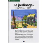 PG162 - Le jardinage : Tome 1, Les plantes potagères