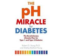 PH Miracle for Diabetes Young, Robert (Auteur)