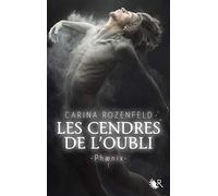 Carina Rozenfeld – Phaenix – Tome 1 : Les Cendres de l'oubli – Roman – Broché