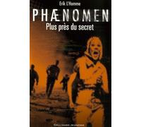 Phaenomen - Tome 2 - Plus Près Du Secret