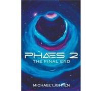 Phaes 2 The Final End - Michael Lighten - Draft2Digital - Livre en Anglais Michael LightenMichael Lighten (Auteur)