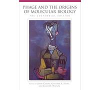 Phage and the Origins of Molecular Biology, the Centennial Edition