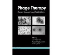 Phage Therapy: Current Research and Applications - [Version Originale] Jan Borysowski, Ryszard Miedzybrodzki, Andrzej Gorski, (Auteur)