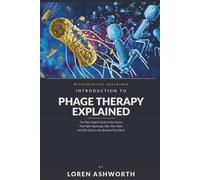 Phage Therapy Explained: The Plain-English Guide to the Viruses That Fight Superbugs and How They Work