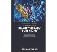 Phage Therapy Explained: The Plain-English Guide to the Viruses That Fight Superbugs and How They Work