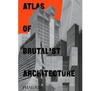 Atlas d'architecture brutaliste – Phaidon Press