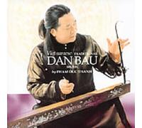 Pham Duc Thanh - Vietnamese Traditional Dan BAU