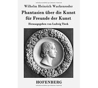 Phantasien Über Die Kunst Für Freunde Der Kunst