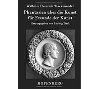 Phantasien Über Die Kunst Für Freunde Der Kunst