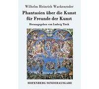 Phantasien Über Die Kunst Für Freunde Der Kunst