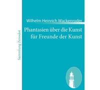 Phantasien Über Die Kunst Für Freunde Der Kunst