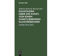 Phantasien Über Die Kunst, Von Einem Kunstliebenden Klosterbruder