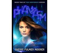 Phantasm - Book Two of The Sentience Series: A Near Future Sci-Fi Thriller