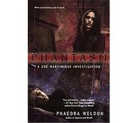 Phantasm, Zoe Martinique Phaedra Weldon (Auteur)
