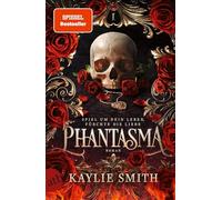 Phantasma - Spiel um dein Leben, fürchte die Liebe: Der Dark Romantasy TikTok-Hype auf Deutsch