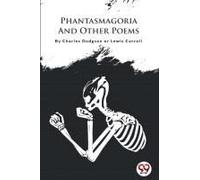 Phantasmagoria And Other Poems