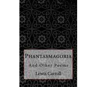 Phantasmagoria: And Other Poems