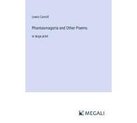 Phantasmagoria And Other Poems