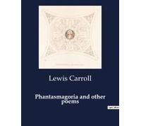 Phantasmagoria And Other Poems