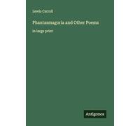 Phantasmagoria and Other Poems: in large print