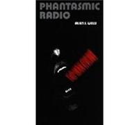 Phantasmic Radio by Allen S. Weiss Allen S. Weiss (Auteur)