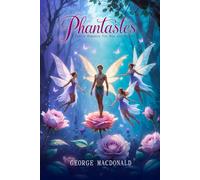 Phantastes: A Faerie Romance for Men and Women: With original Illustrations