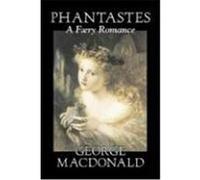 Phantastes, a Faerie Romance MacDonald, George (Auteur)