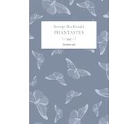 Phantastes: Un romanzo di fate per uomini e donne