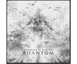 Phantom by Betraying the Martyrs (2014-05-04)