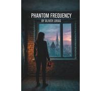 Phantom Frequency: An Edge-of-Your-Seat Cyber Espionage Thriller