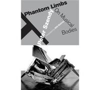 Phantom Limbs by Peter Szendy Peter Szendy (Auteur)