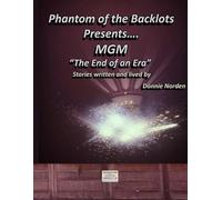 Phantom of the Backlots Presents MGM “The End of an Era”