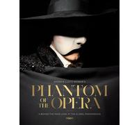Phantom of the Opera A Behind-The-Mask Look at the Global Phenomenon - Andrew Lloyd Webber - Ebury Digital - ebook (ePub) - Livre