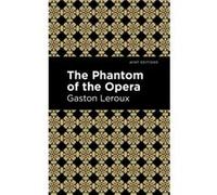 Phantom of the Opera by Gaston Leroux Gaston Leroux , Contributions by Mint Editions (Auteur)