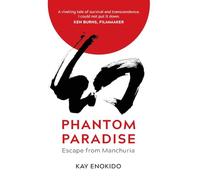 Phantom Paradise: Escape from Manchuria