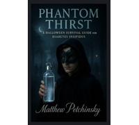Phantom Thirst: A Halloween Survival Guide for Diabetes Insipidus