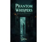 Phantom Whispers Behind The Sealed Door