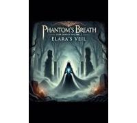 Phantom's Breath Elara's Veil Volume 2