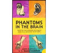 Phantoms in the Brain: Human Nature and the Architecture of the Mind