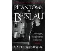 Phantoms of Breslau: An Eberhard Mock Investigation (Eberhard Mock Investigation 3) Krajewski, Marek (Auteur)