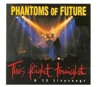 Phantoms of Future - This Flight..&13 Liv