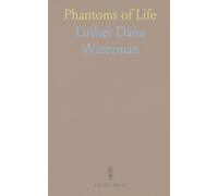 Phantoms of Life: Stately blank-verse meditations on love, science, and meaning