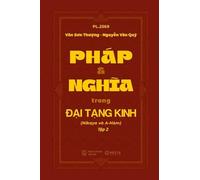 PHÁP VÀ NGHĨA TRONG ĐẠI TẠNG KINH (Nikaya và A-Hàm) Tập 2