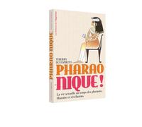 Pharao-nique ! La vie sexuelle au temps des pharaons : Histoire et révélations La vie sexuelle des pharaons - Thierry Do Espirito - L'opportun Eds De - broché - Etude