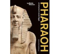 Pharaoh : Art and Power in Ancient Egypt /anglais